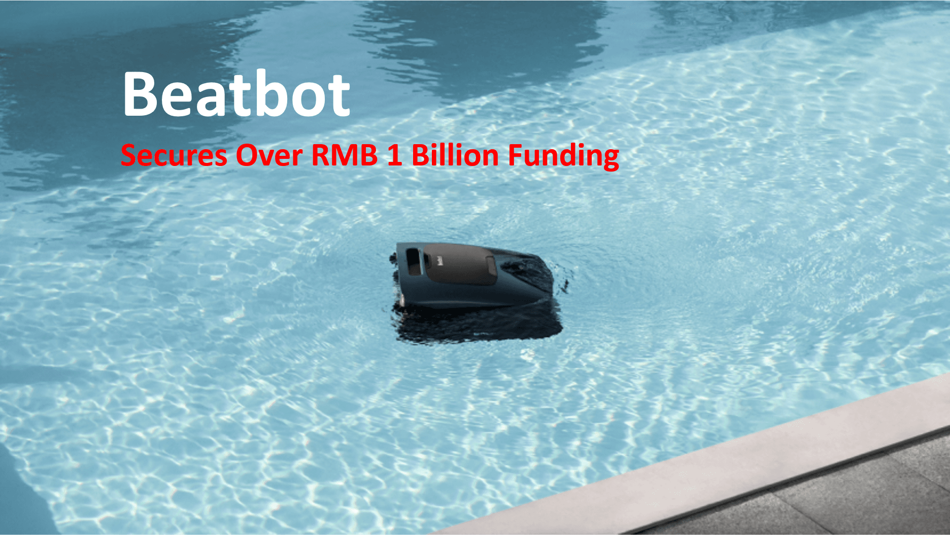 Beatbot Secures Over RMB 1 Billion in New Funding to Expand Beyond Pool-Cleaning Robots