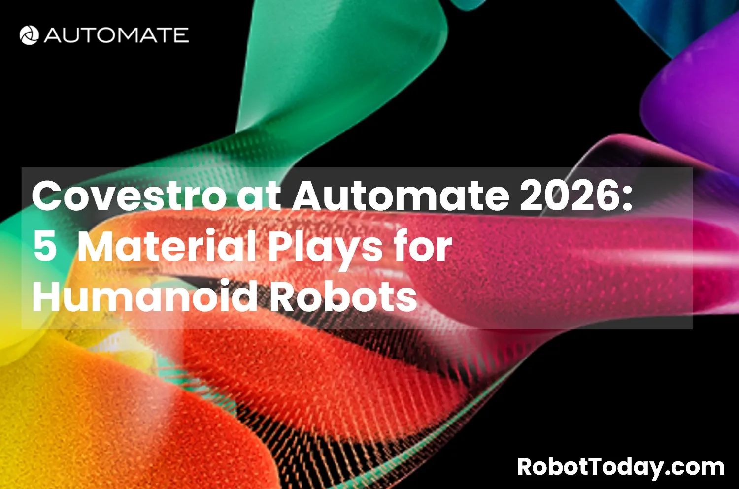 When a Materials Giant Meets Robotics: Covestro at Automate 2026