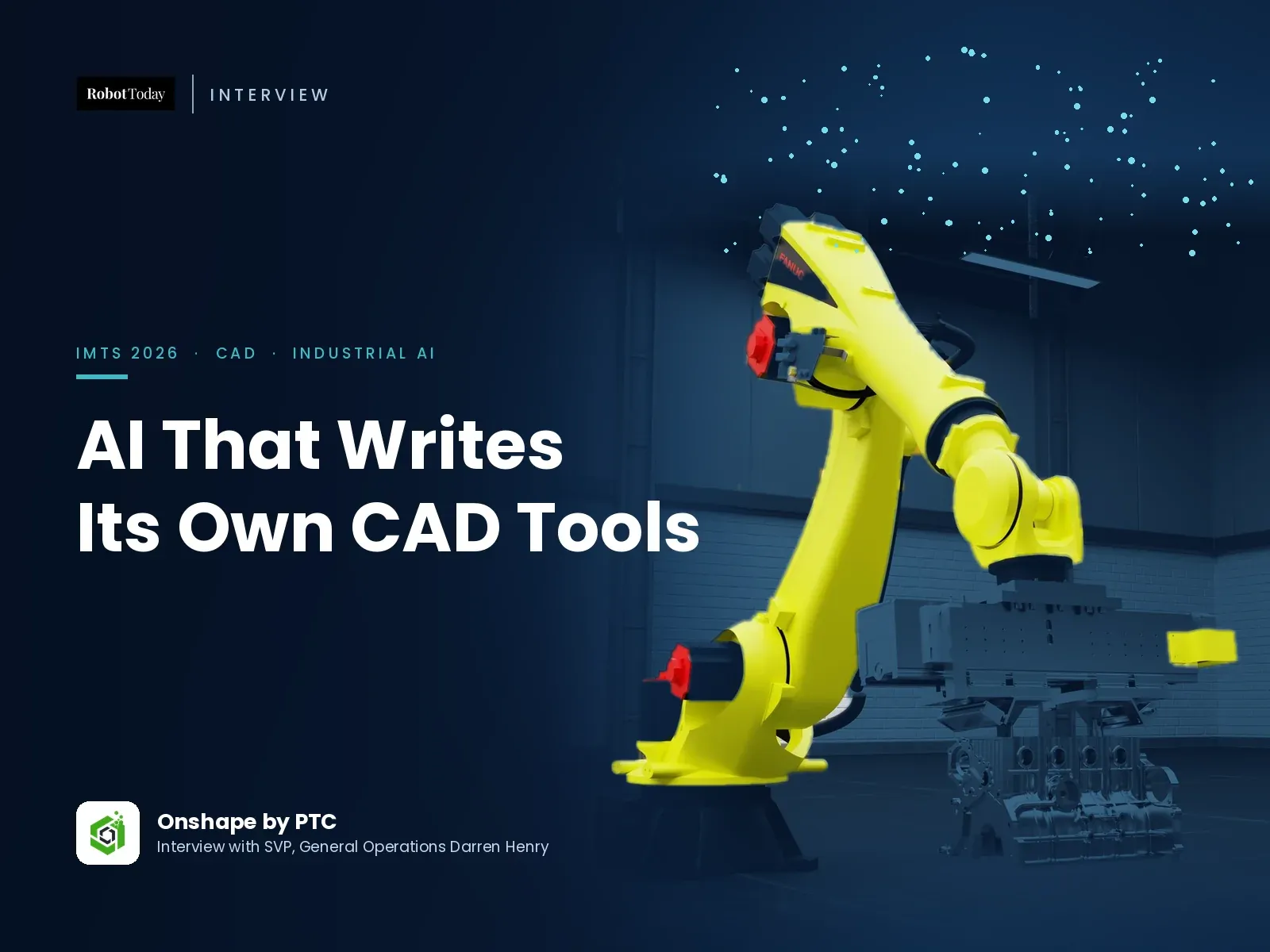 PTC Onshape at IMTS 2026: AI That Writes Its Own CAD Tools